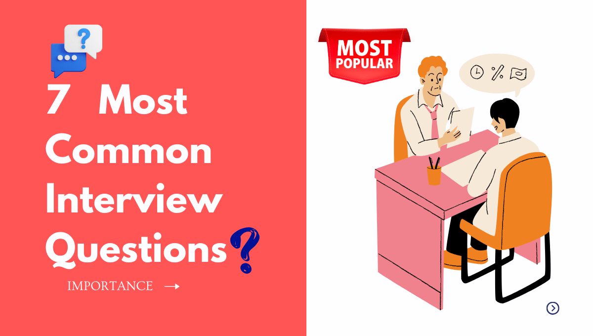 What are the 7 most common interview questions and answers?
