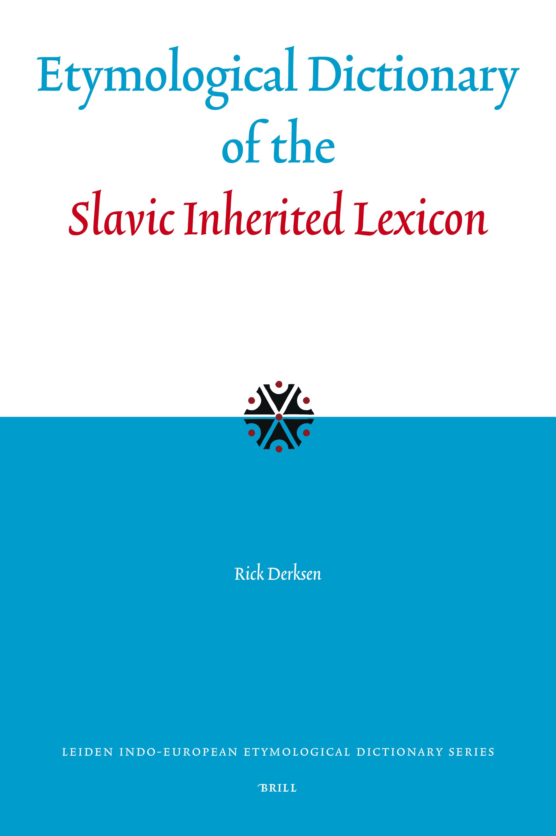 Etymological Dictionary of the Slavic Inherited Lexicon Brill