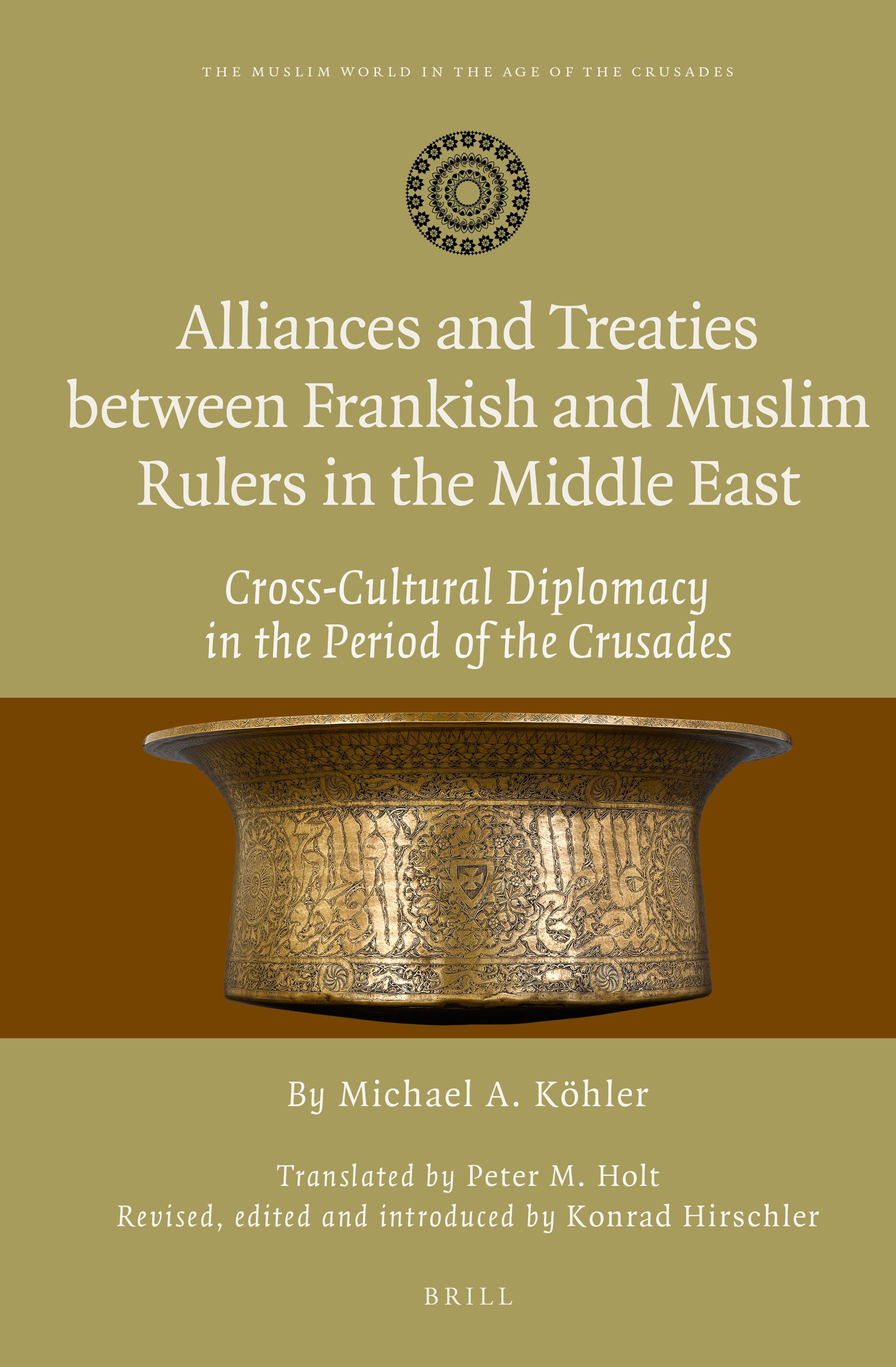 Alliances and Treaties between Frankish and Muslim Rulers in the Middle