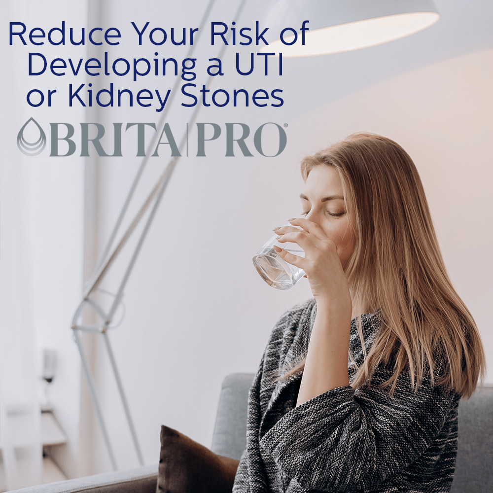 Reduce Risk of Developing a UTI or Kidney Stones — Brita PRO®