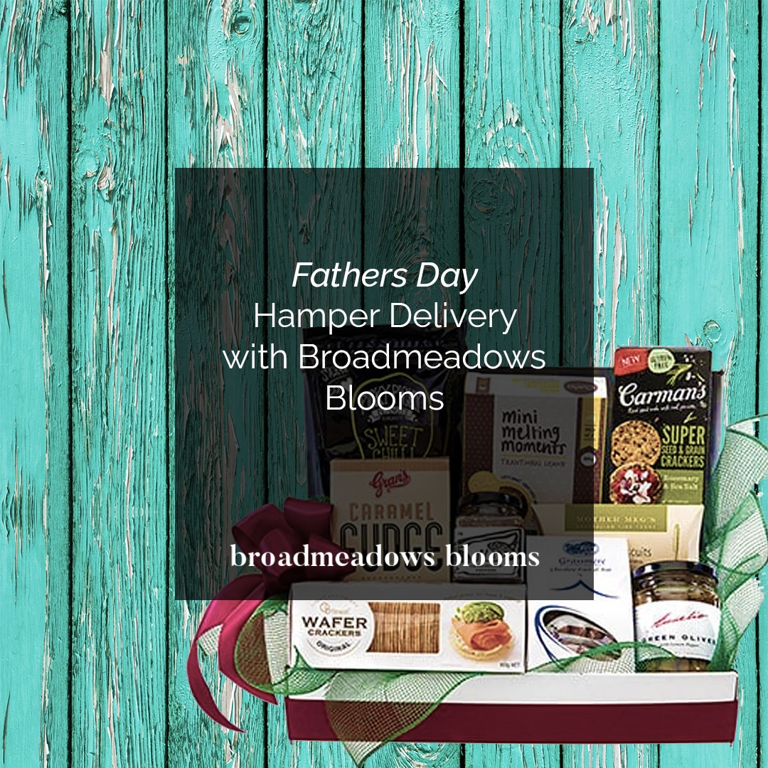 Fathers Day Hamper Delivery Broadmeadows Blooms