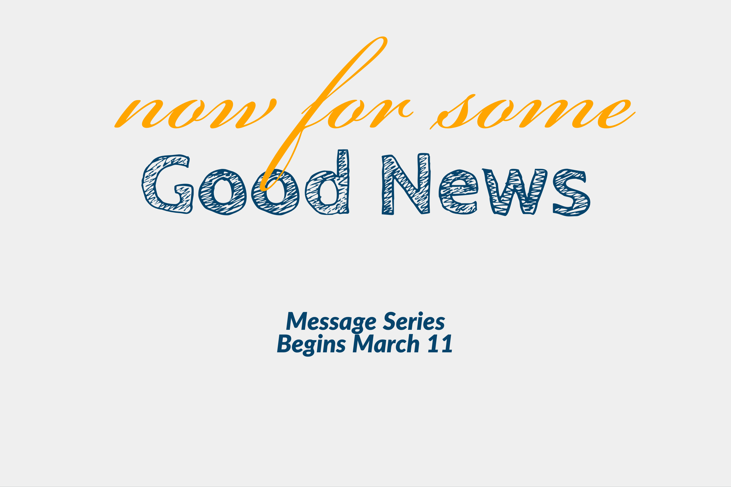 now for some Good News (Message Series) Broad River Church Norwalk, CT