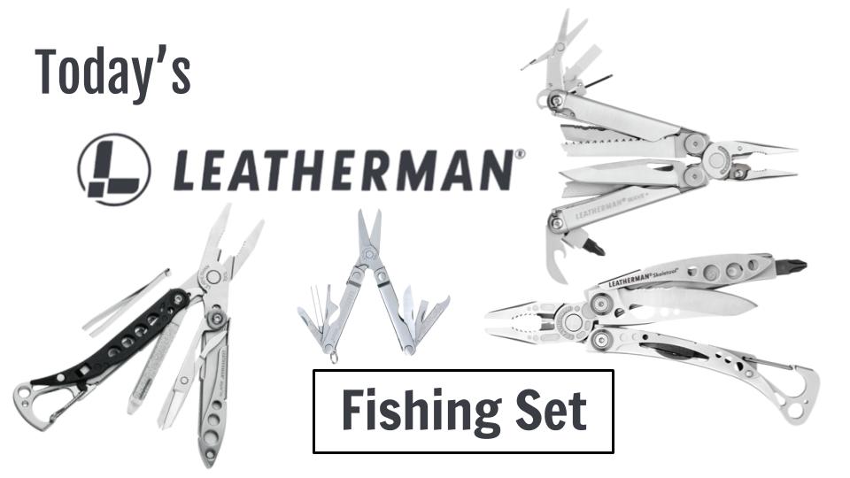 Today's Leatherman Fishing Set BroBible