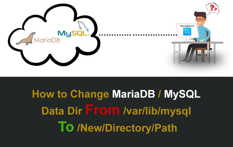 Change MySQL / MariaDB Default Data Directory in Linux Step by Step