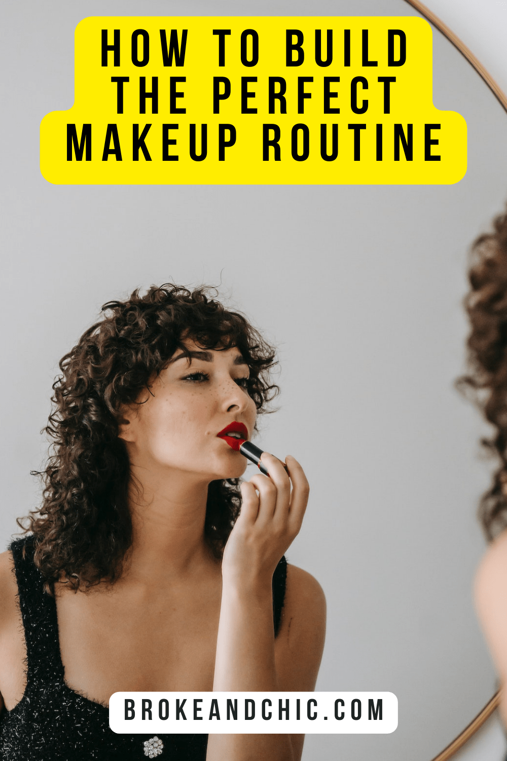 How to Build the Perfect Makeup Routine Broke and Chic