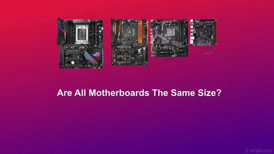 Are All Motherboards The Same Size? Brokebly
