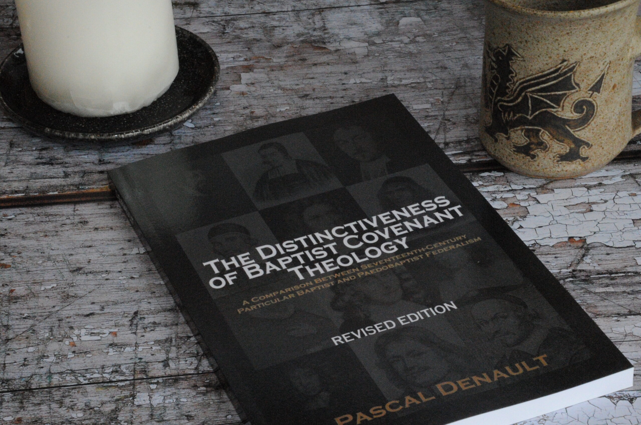 The Distinctiveness of Baptist Covenant Theology (US Revised Edition) Broken Wharfe