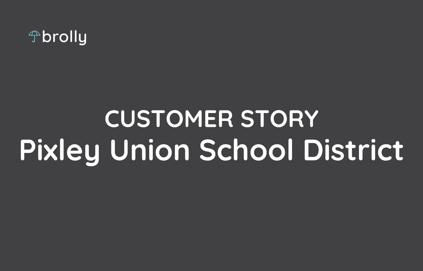 Pixley Union School District Brolly