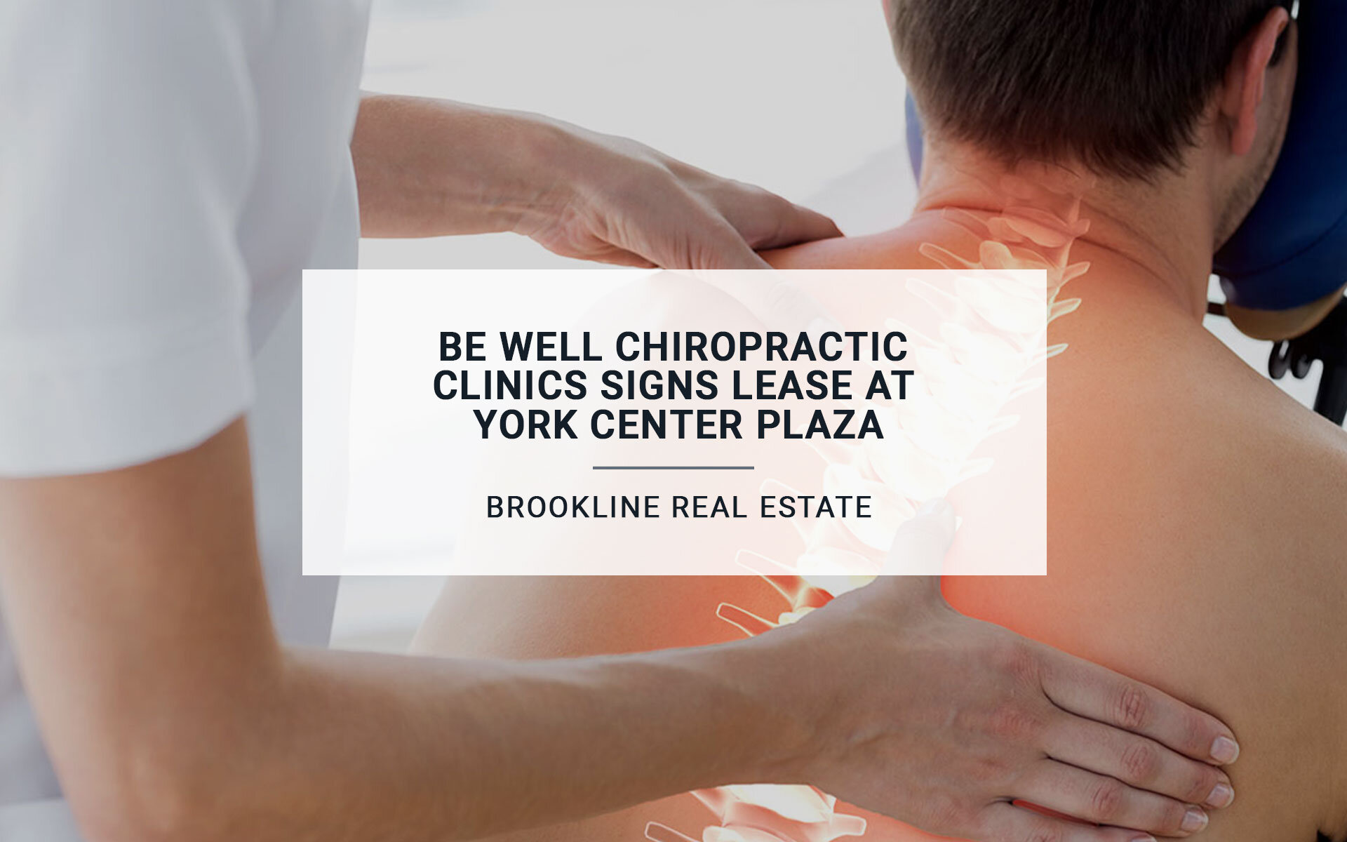 Be Well Chiropractic Clinics Signs Lease Brookline Real Estate