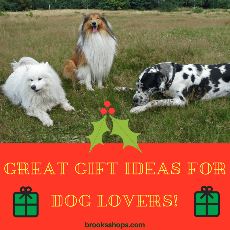 Great Gift Ideas for Dog Lovers Brooks Shops