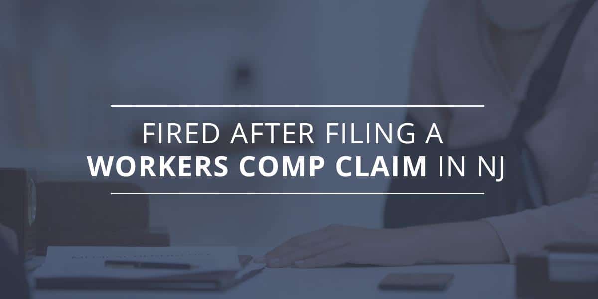 Fired After Filing Workers Comp Claim in NJ Bross & Frankel