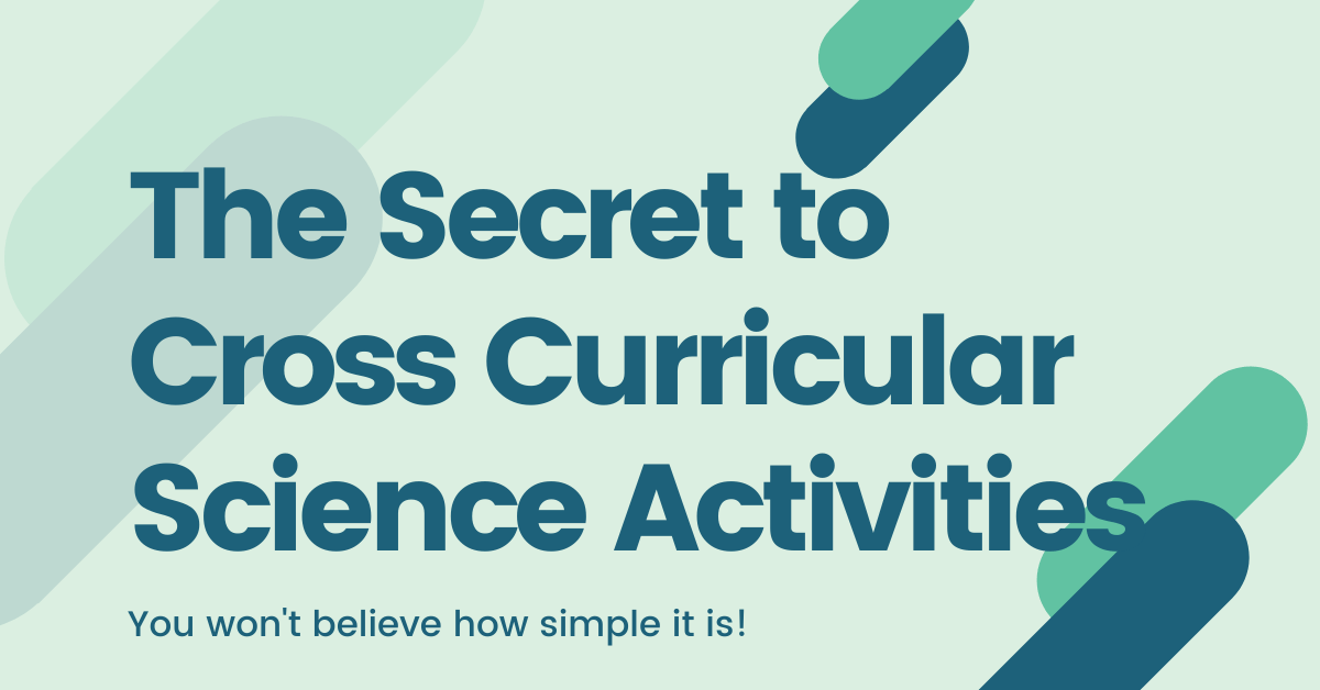 The Secret to Cross Curricular Science Activities - Browne's Bunch of STEM