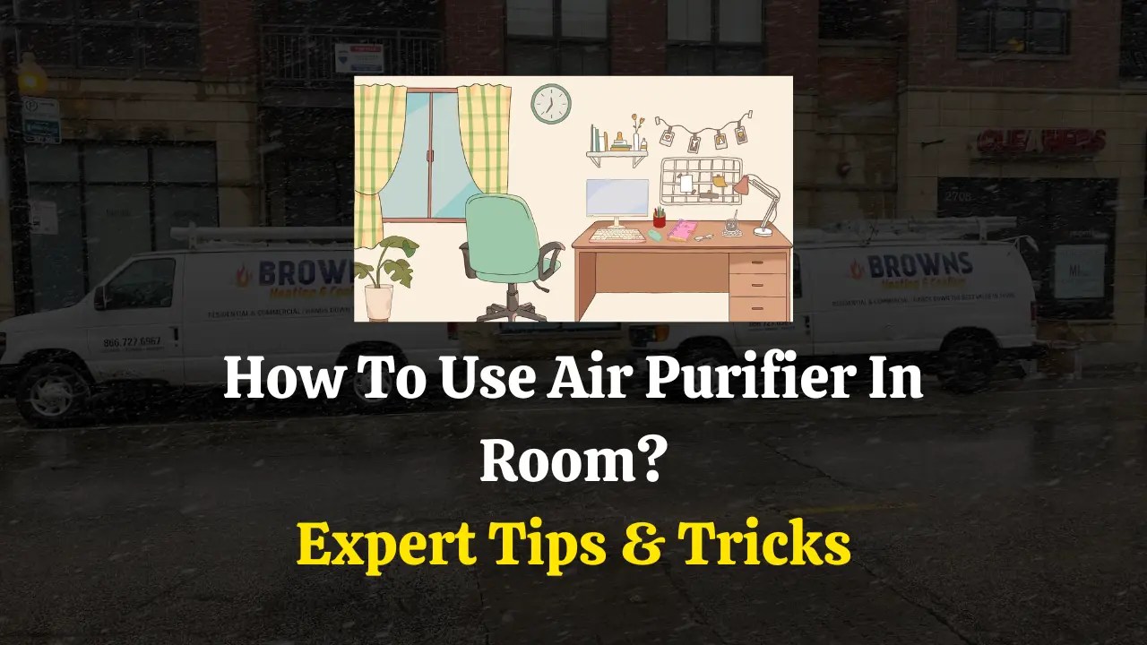How To Use Air Purifier In Room? Expert Tips & Tricks