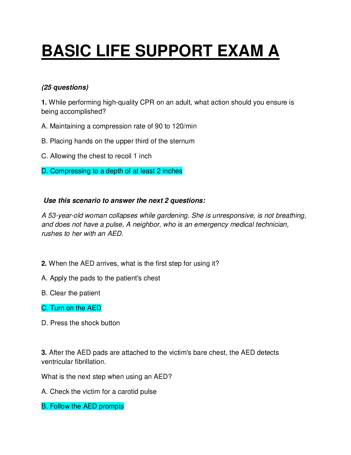 BASIC LIFE EXAM. QUESTIONS WITH 100 CORRECT AND VERIFIED ANSWERS