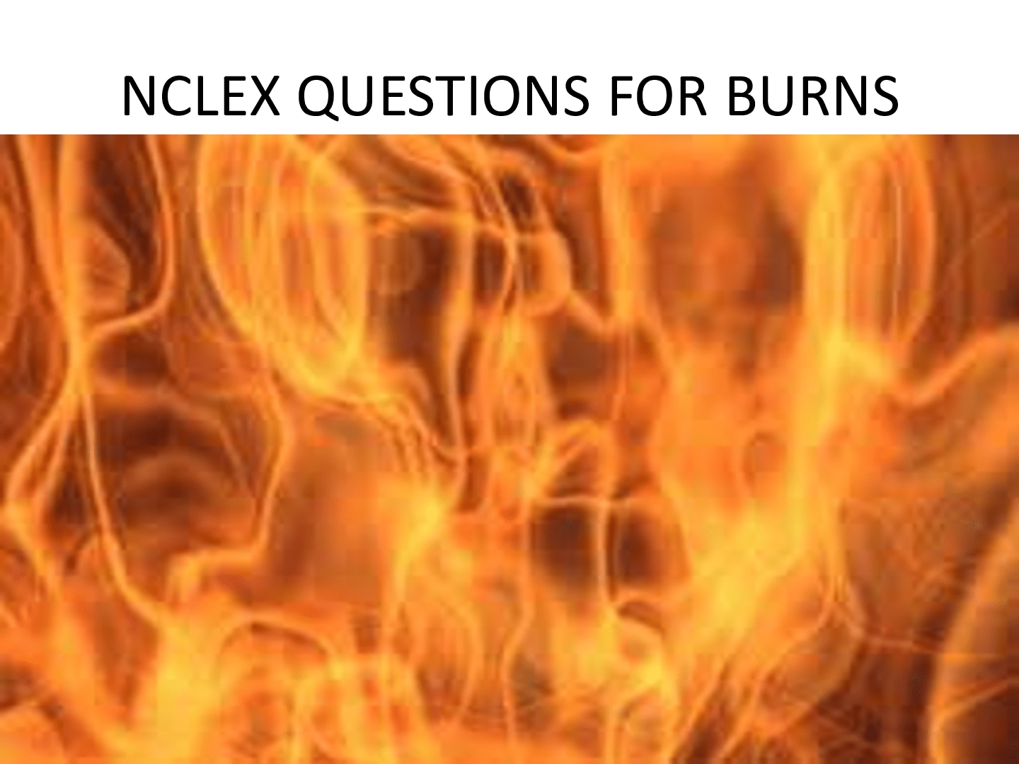 Module 4 NCLEX QUESTIONS FOR BURNS with all the correct answers(A