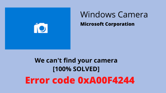 Windows 10 Camera not Working Error 0xA00F4244 [Solved]