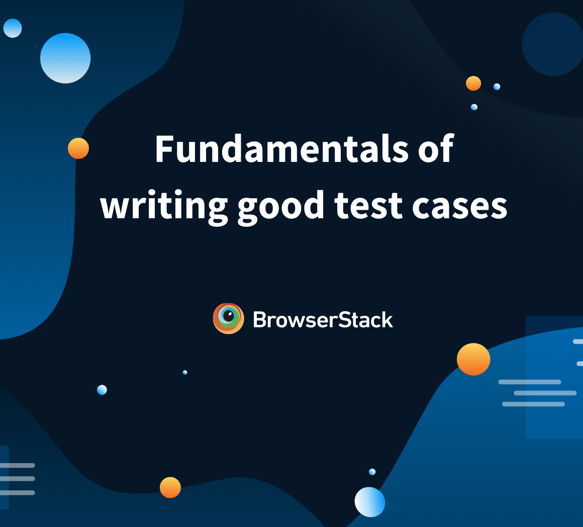 How to Create Test Cases for Automated tests? BrowserStack