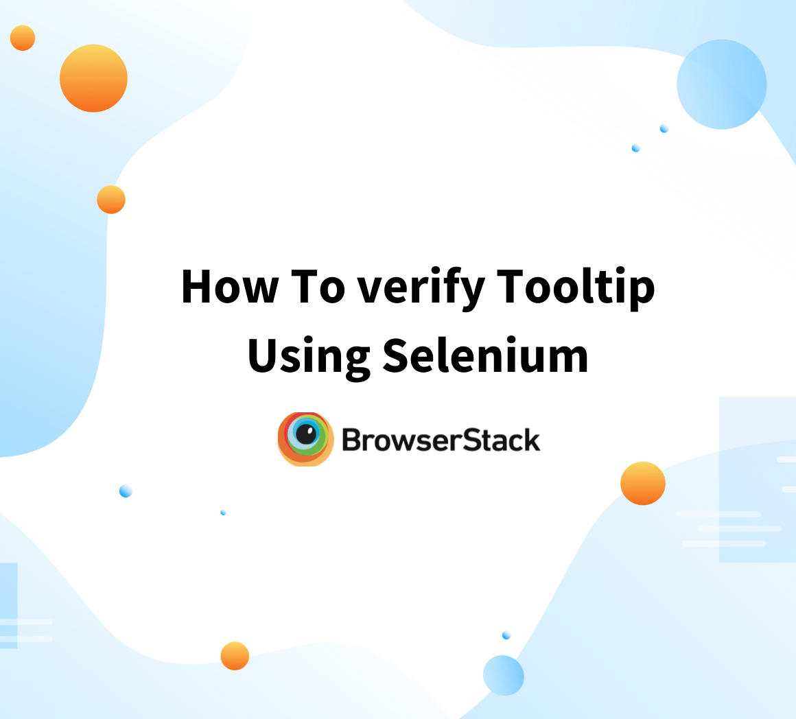How To verify Tooltip Using Selenium BrowserStack