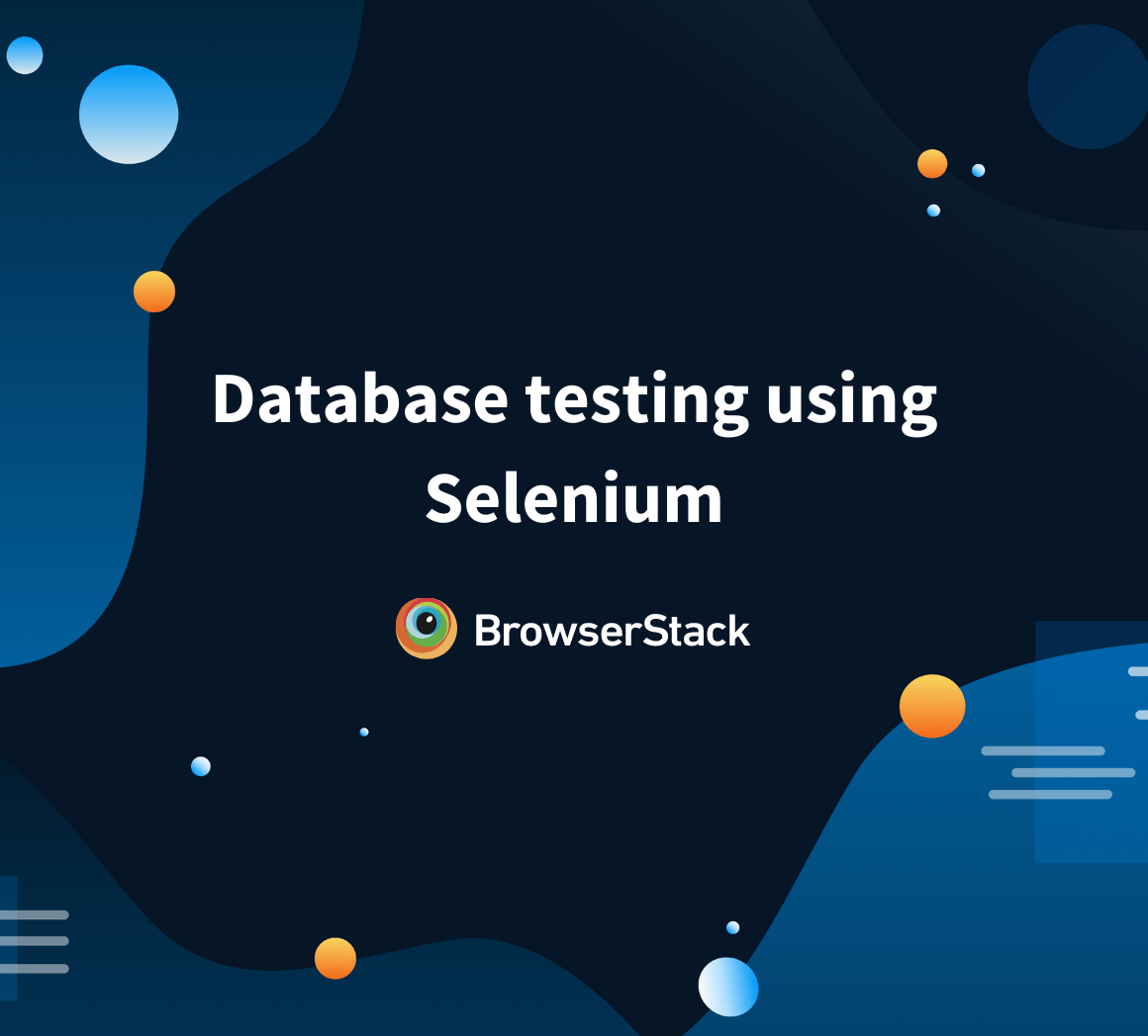 Database Testing using Selenium and TestNG BrowserStack