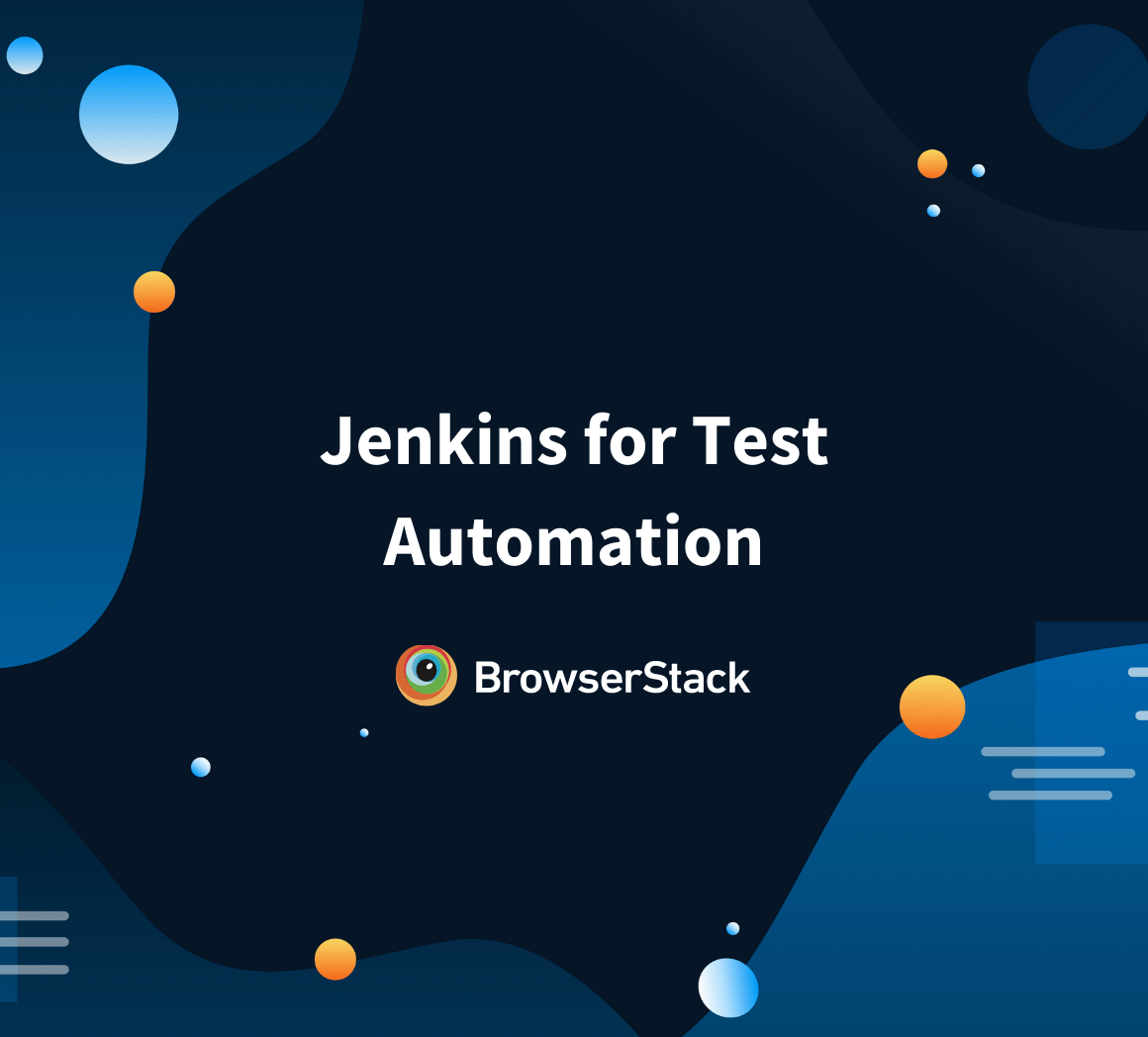 Jenkins for Test Automation Tutorial BrowserStack