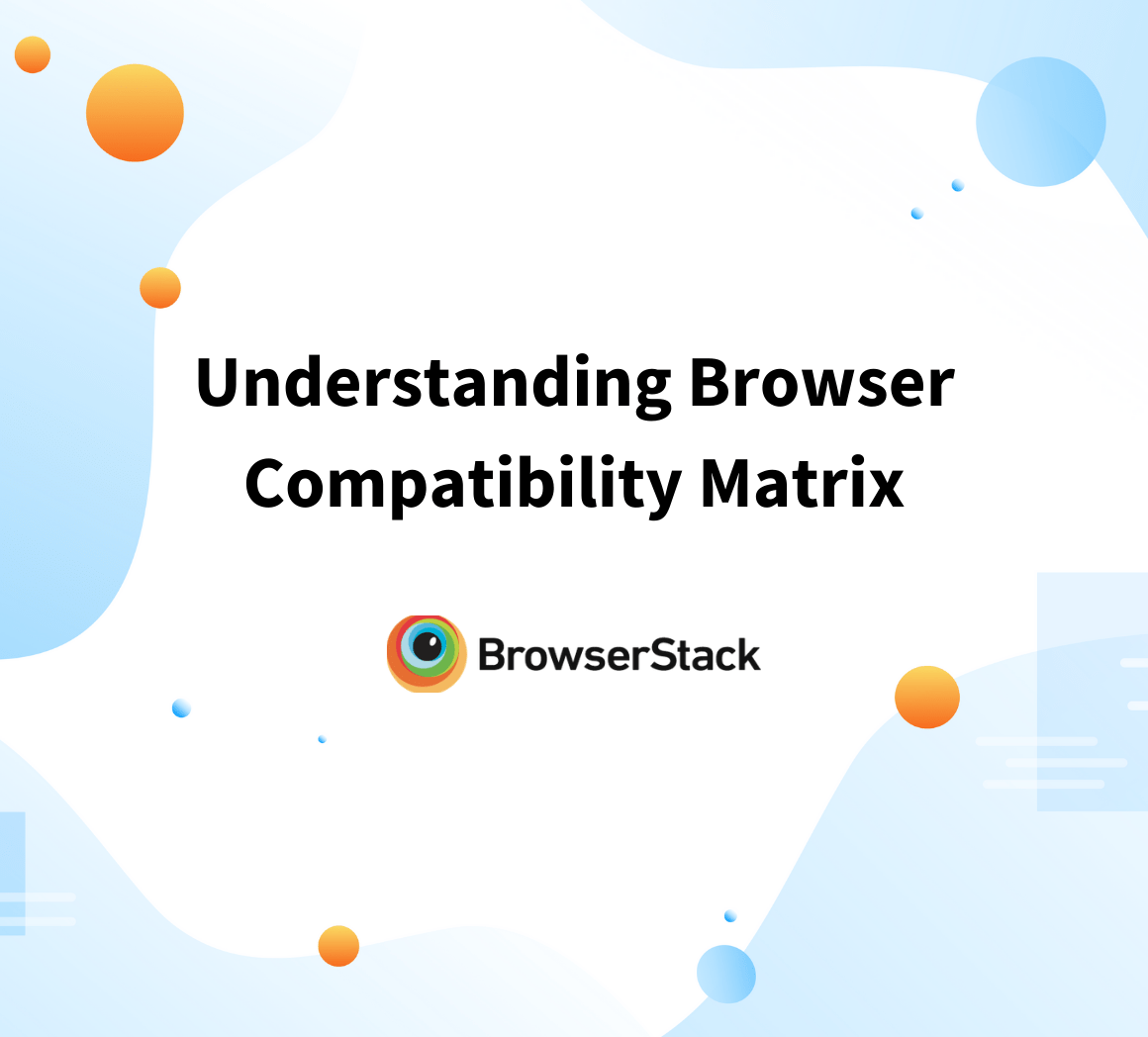What is Browser Compatibility Matrix BrowserStack