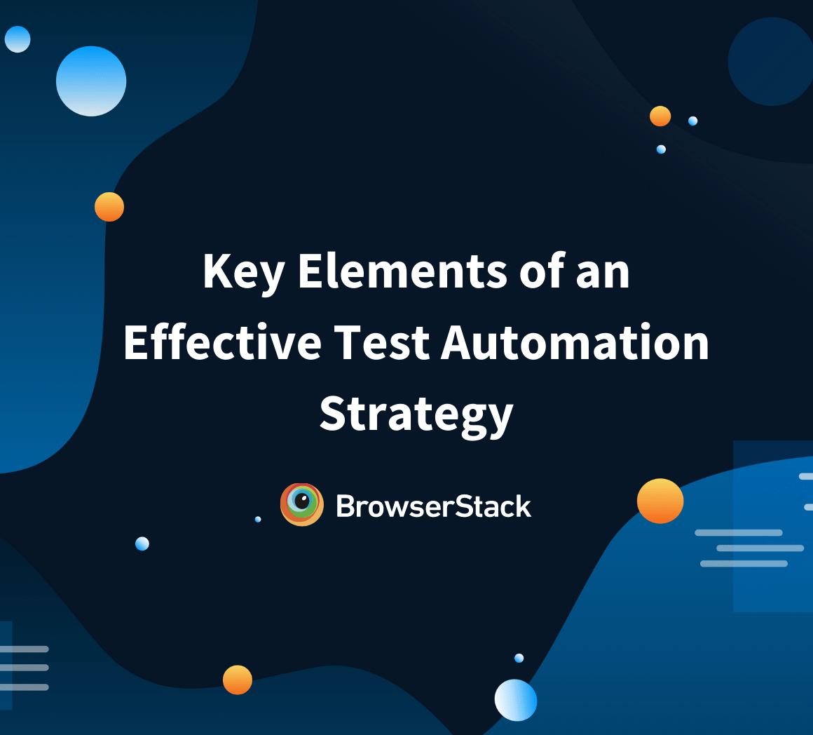 How to create Test Automation Strategy Best Practices BrowserStack