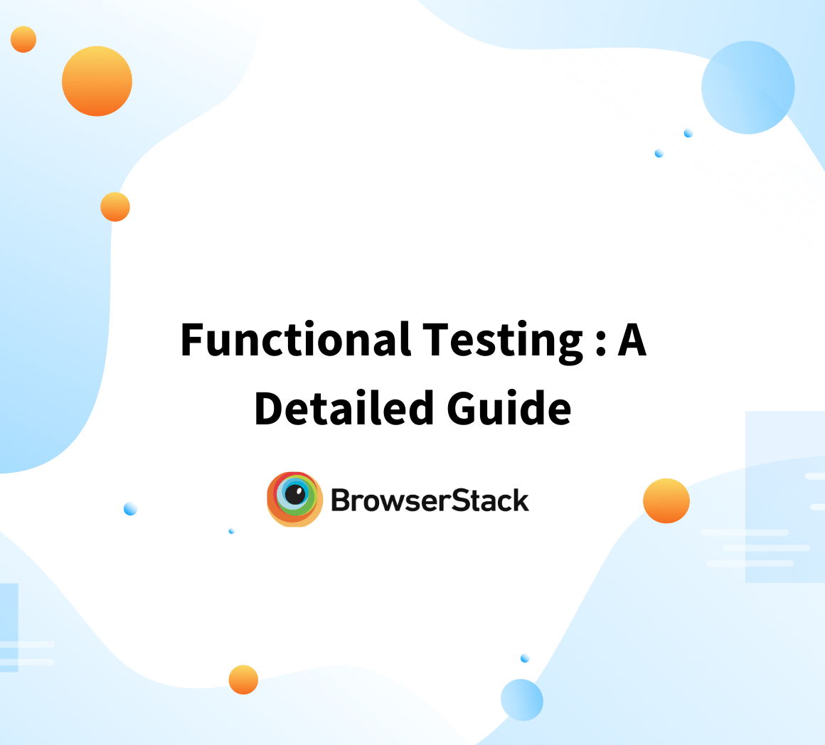 Functional Testing Definition, Types & Examples BrowserStack