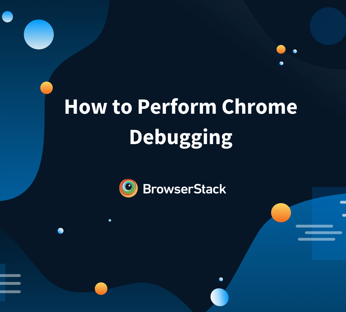 How to Perform Remote Debugging in Chrome BrowserStack