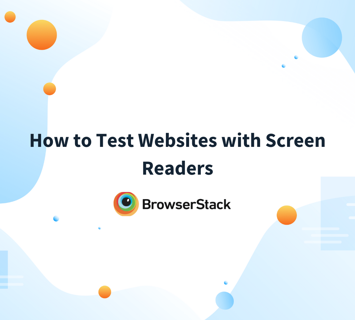 How to Test sites with Screen Readers BrowserStack