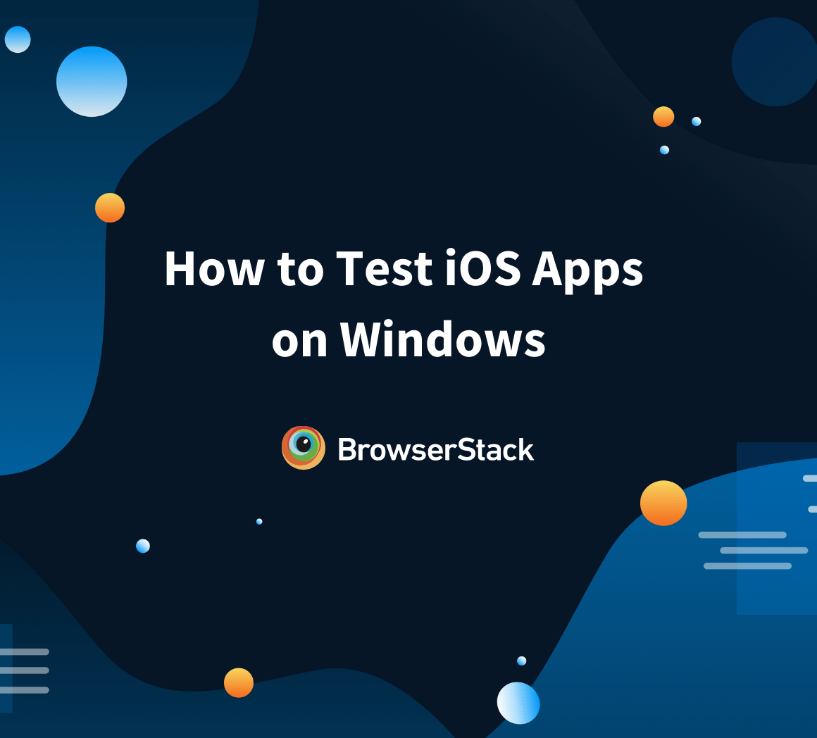 How to Test iOS Apps on Windows BrowserStack