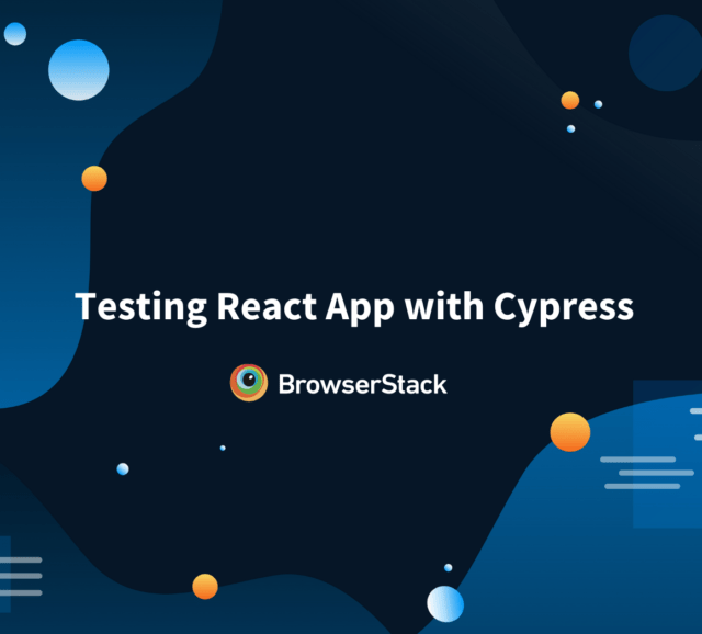 How to perform Component Testing using Cypress BrowserStack