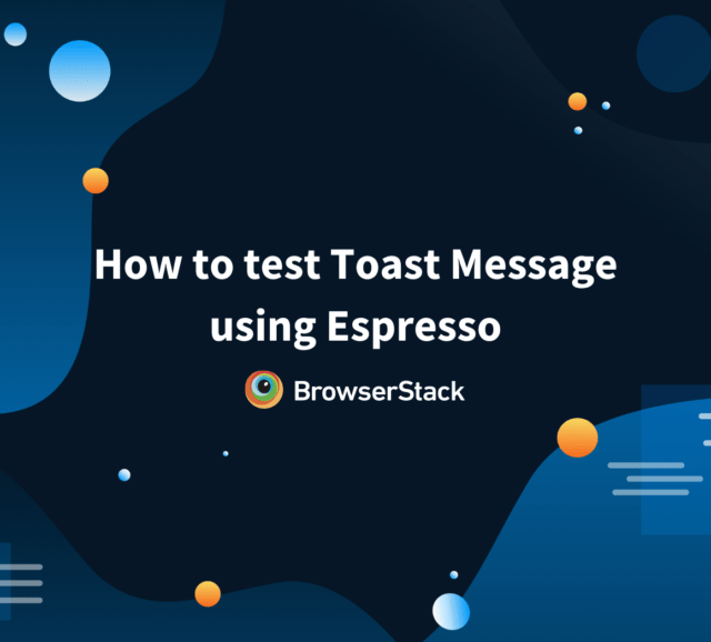 What is Espresso Testing? How does it work? BrowserStack