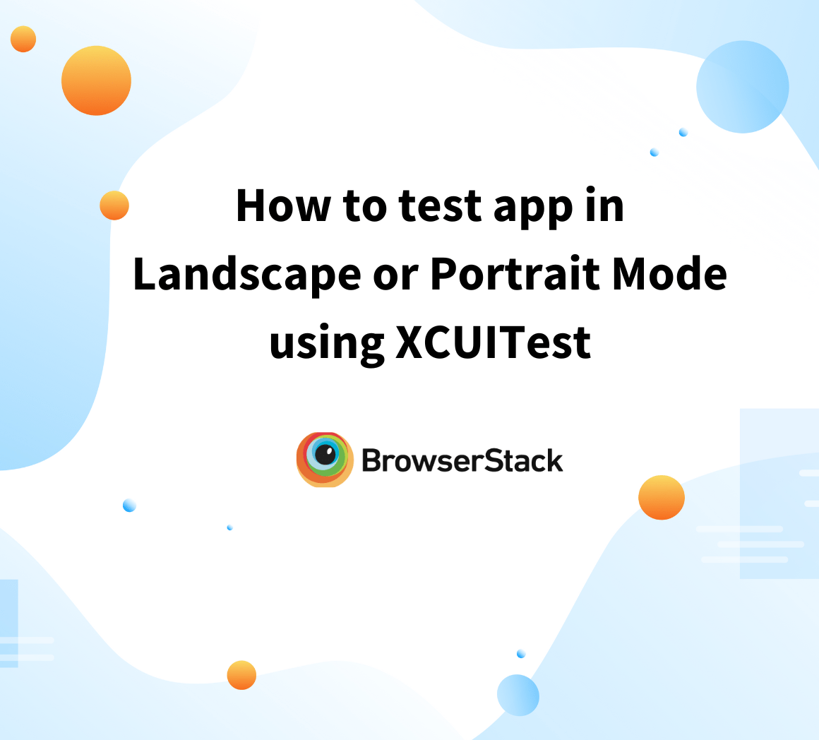 How to test app in Landscape or Portrait Mode using XCUITest BrowserStack