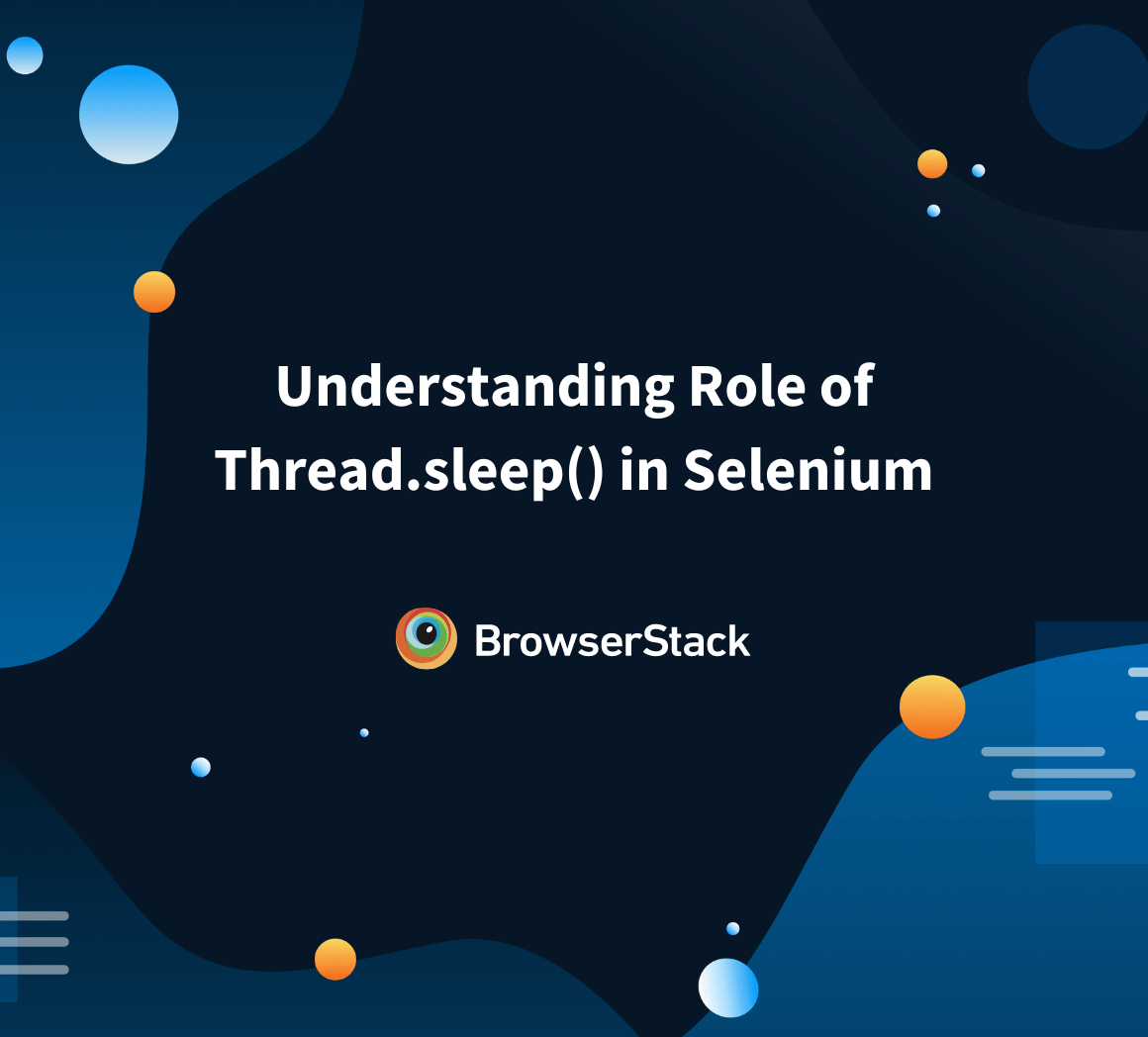Understanding Role of Thread.sleep() in Selenium BrowserStack