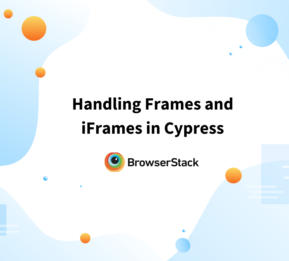 Handling Frames and iFrames in Cypress BrowserStack