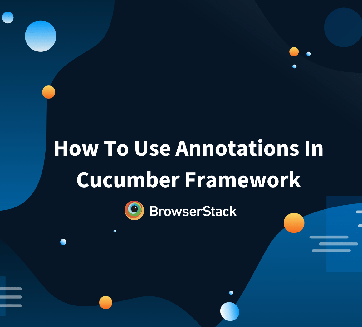 How To Use Annotations In Cucumber Framework BrowserStack