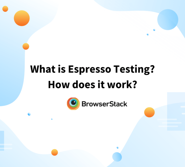 Espresso Android Testing for UI Automation Tutorial BrowserStack