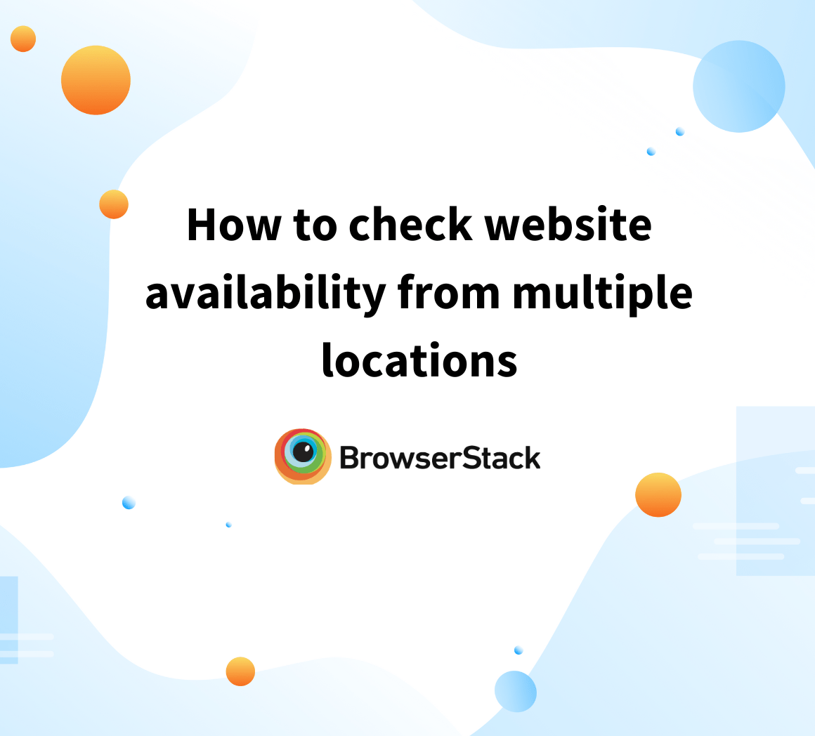 How to check website availability from multiple locations BrowserStack