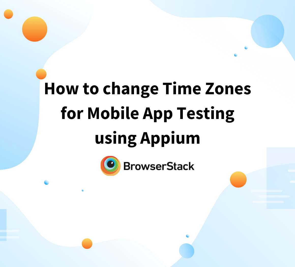 Changing Time Zones using Appium BrowserStack