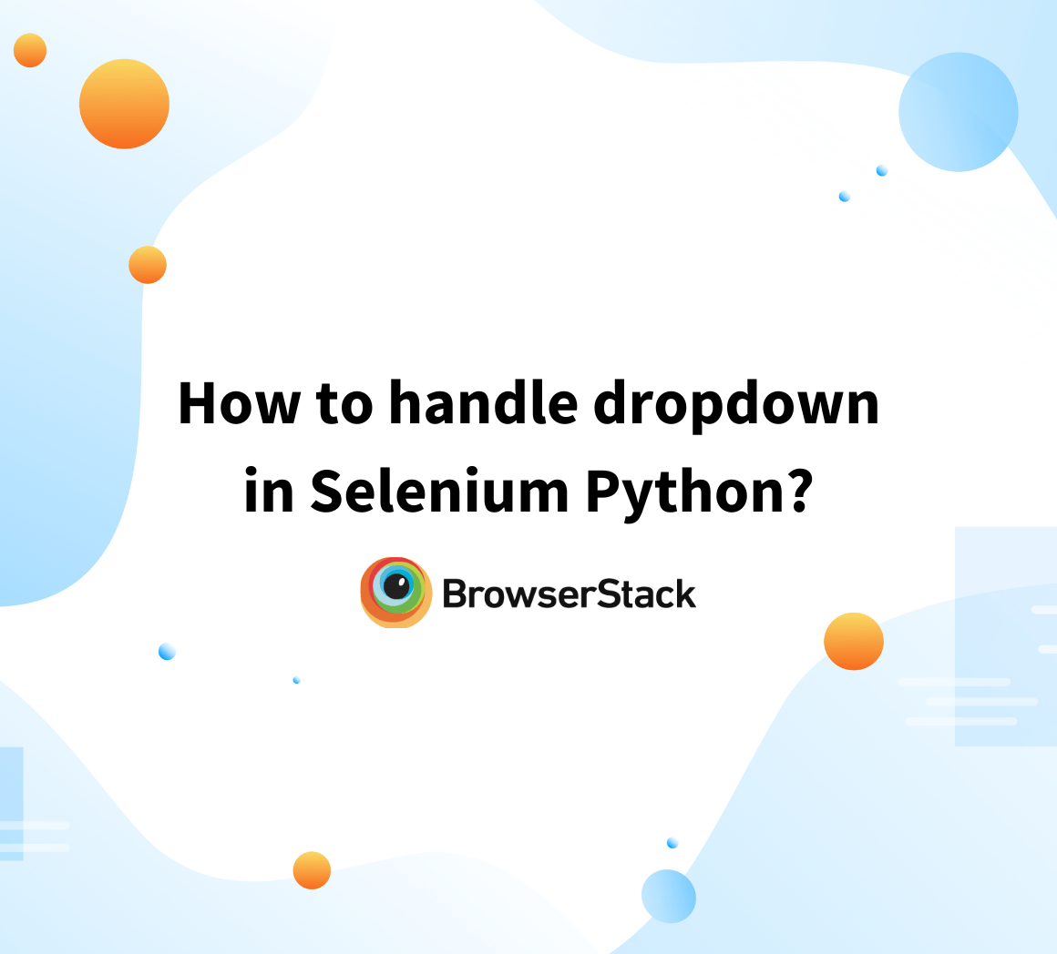 How to handle dropdown in Selenium Python? BrowserStack
