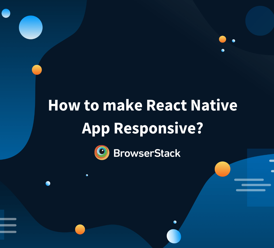 How to make React Native App Responsive? BrowserStack