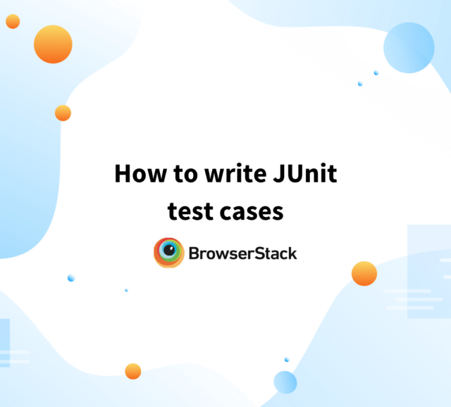 How to create JUnit Test Suite? (with Examples) BrowserStack