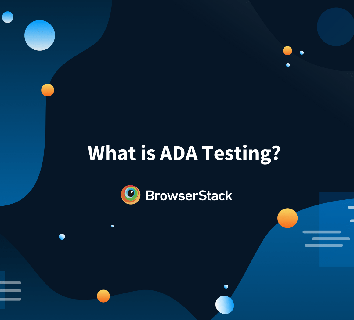 What is ADA Testing and why should you do it? BrowserStack