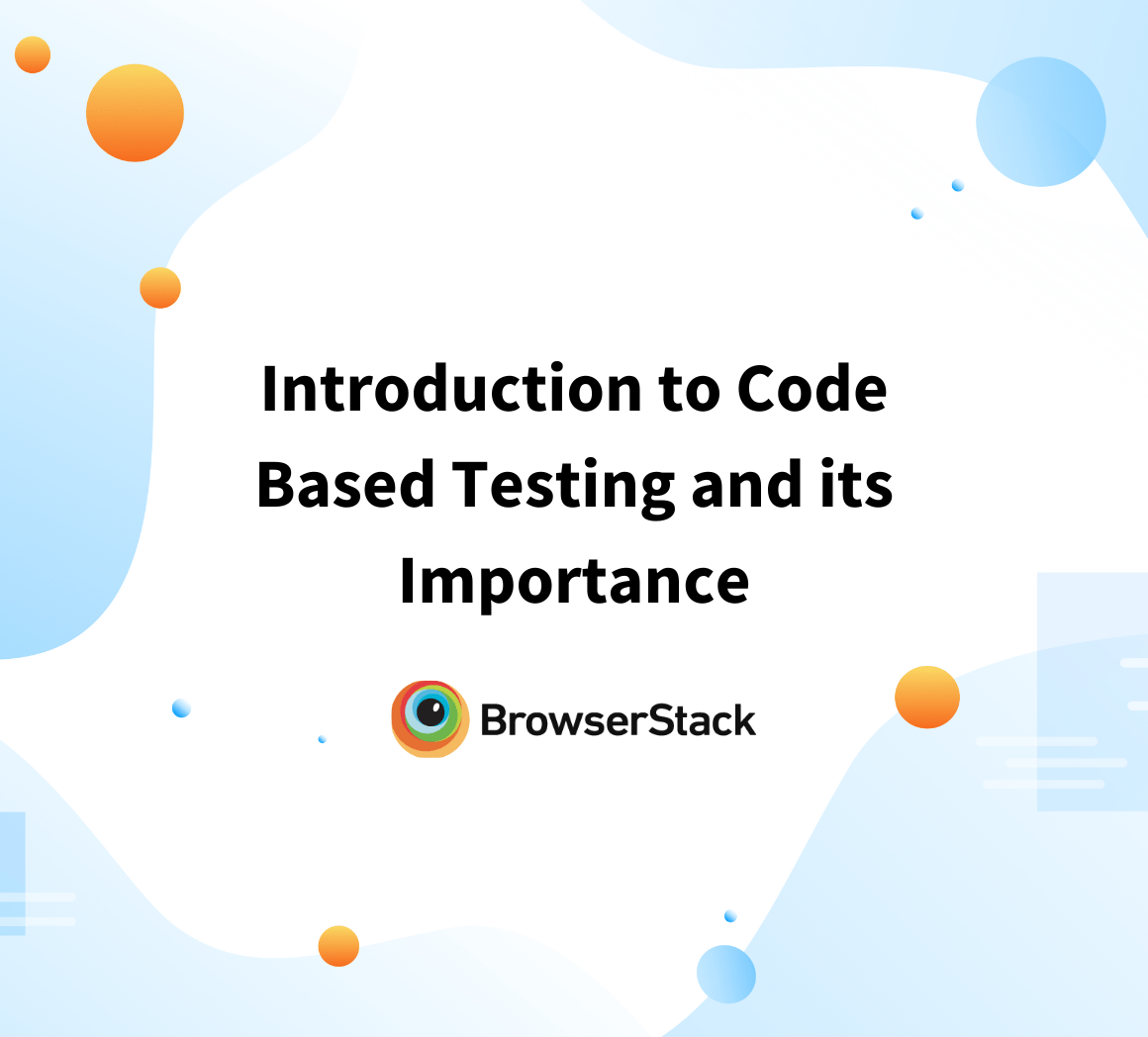 Introduction to Code Based Testing and its Importance BrowserStack