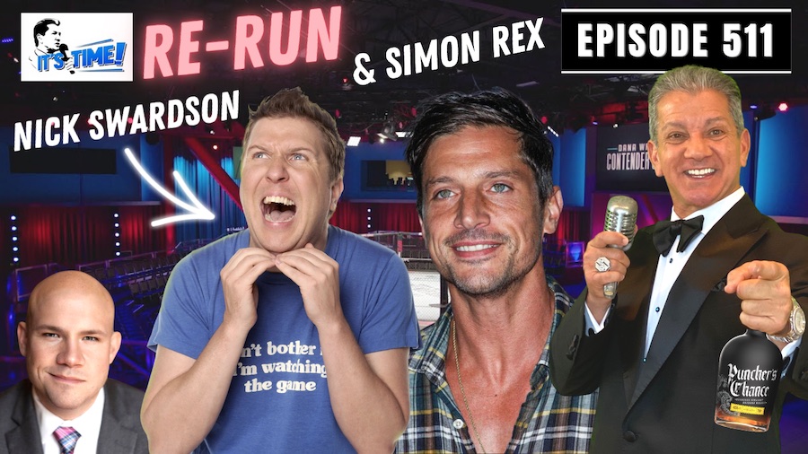 “IT’S TIME!” SPECIAL ARCHIVED PODCAST NICK SWARDSON & SIMON REX