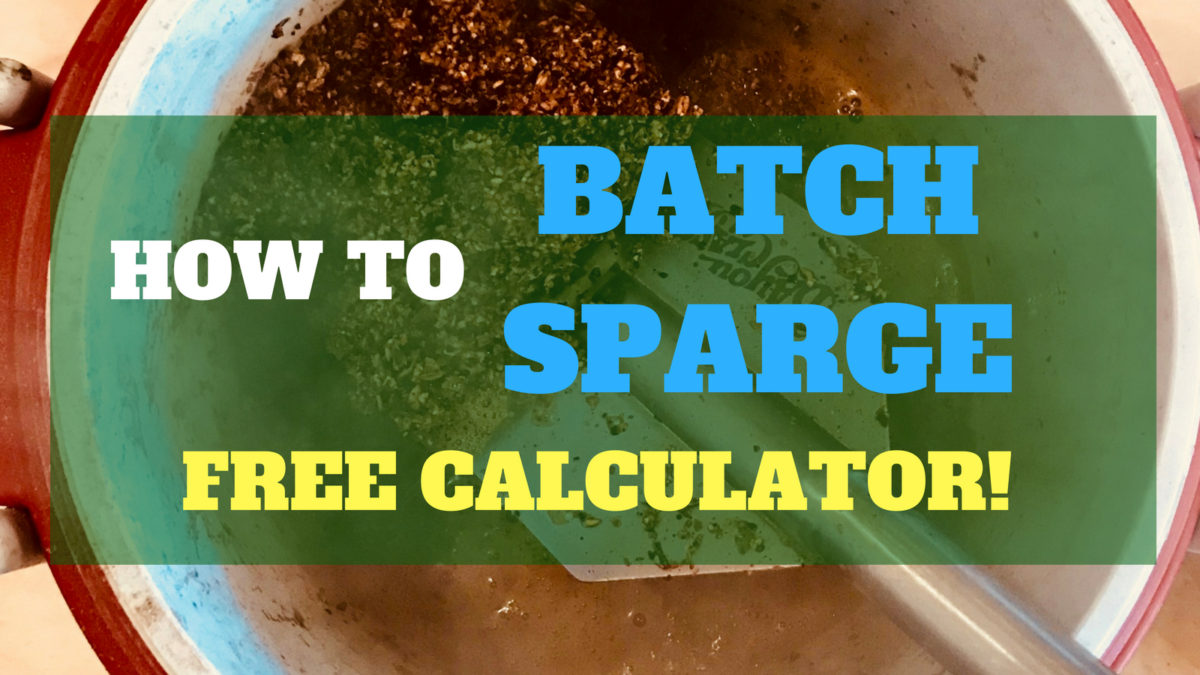 How To Batch Sparge (Plus Sparge Water Calculator!) BrÜcrafter