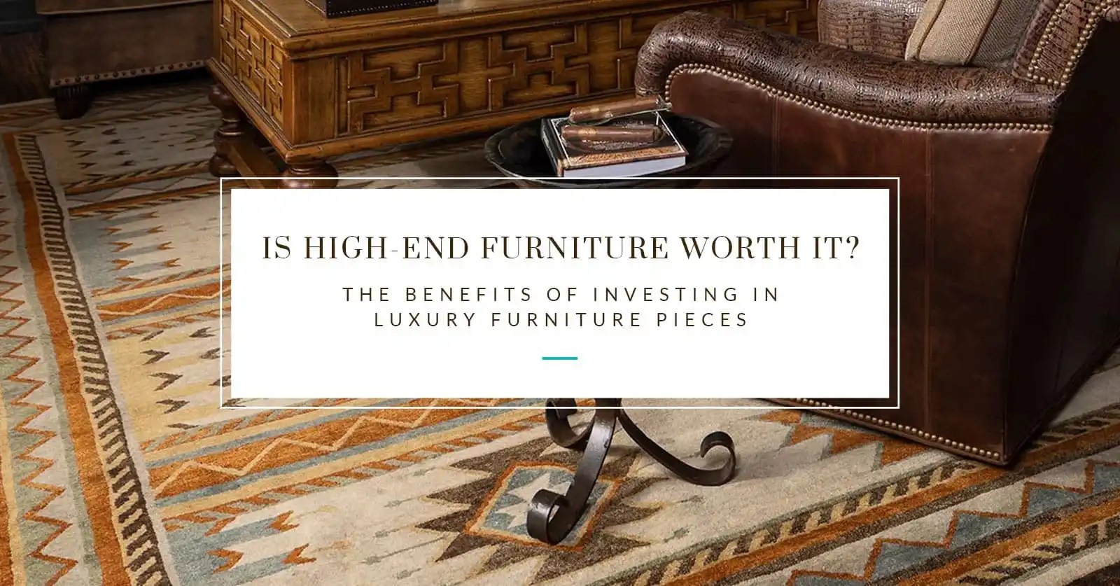 Is HighEnd Furniture Worth It? The Benefits of Investing in Luxury Fu