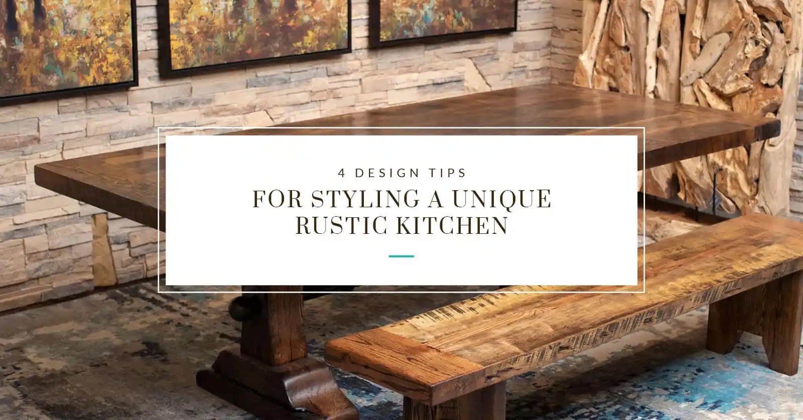 4 Design Tips for Styling a Unique Rustic Kitchen Brumbaugh's