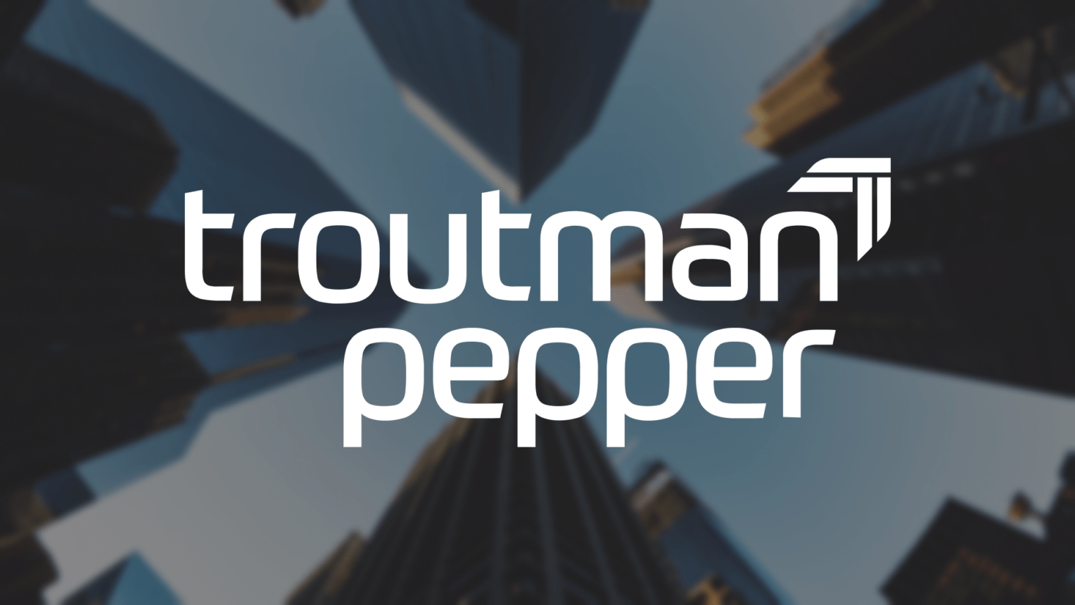 How Troutman Pepper Delivers More of What Matters BRYTER