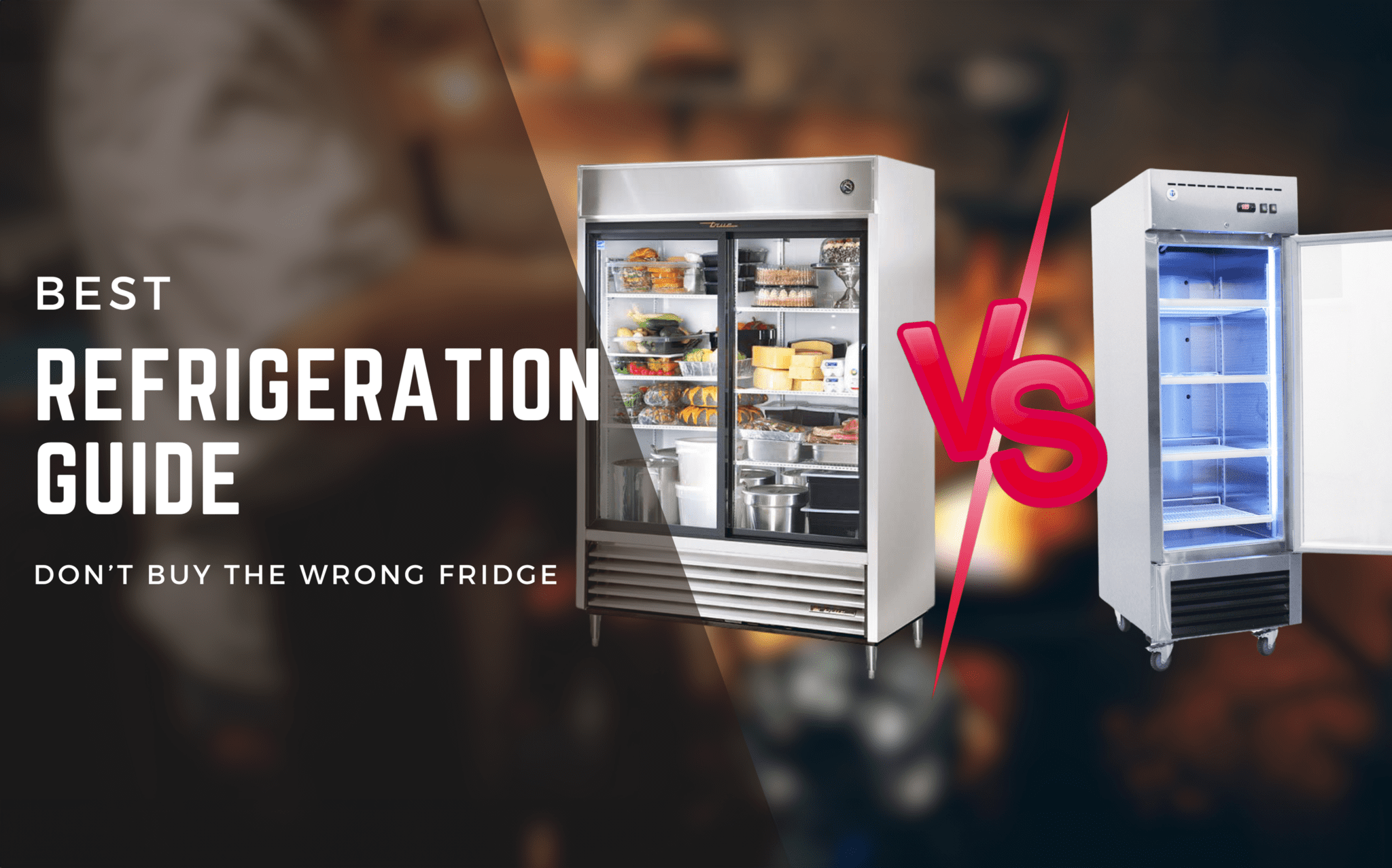Best Commercial Refrigerator for Your Restaurant Complete Guide
